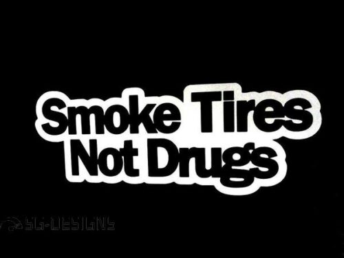 Samolepka SMOKE TIRES NOT DRUGS - profi nálepka na auto - Image 3