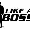 Samolepka LIKE A BOSS